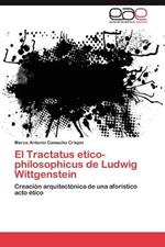 El Tractatus Etico-Philosophicus de Ludwig Wittgenstein