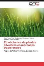 Etnobotanica de Plantas Silvestres En Mercados Tradicionales