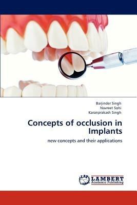 Concepts of occlusion in Implants - Barjinder Singh,Navreet Sohi,Karanprakash Singh - cover