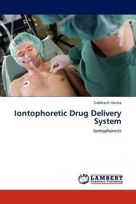 Iontophoretic Drug Delivery System - Siddharth Verma - cover