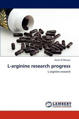 L-arginine research progress - Aamir Al Mosawi - cover