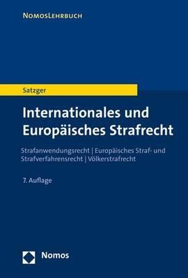 Internationales Und Europaisches Strafrecht: Strafanwendungsrecht - Europaisches Straf- Und Strafverfahrensrecht - Volkerstrafrecht - Helmut Satzger - cover