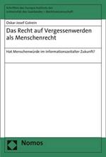 Das Recht Auf Vergessenwerden ALS Menschenrecht: Hat Menschenwurde Im Informationszeitalter Zukunft?