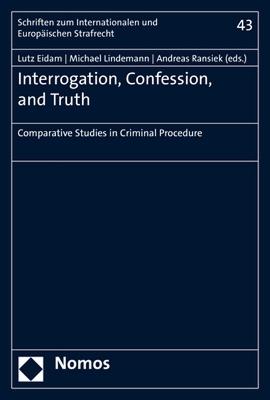 Interrogation, Confession, and Truth: Comparative Studies in Criminal Procedure - cover