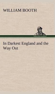 In Darkest England and the Way Out - William Booth - cover