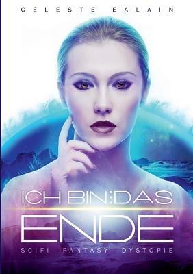 Ich bin ... das Ende - Celeste Ealain - cover