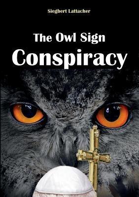 The Owl Sign Conspiracy - Siegbert Lattacher - cover