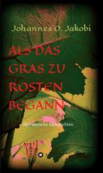 Als das Gras zu rosten begann ...