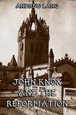 John Knox And The Reformation
