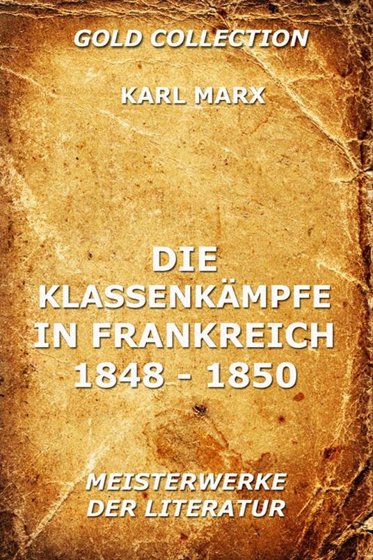 Die Klassenkämpfe in Frankreich 1848 - 1850