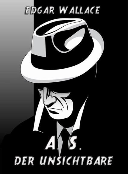 A. S. Der Unsichtbare