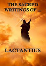 The Sacred Writings of Lactantius