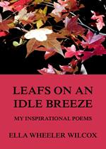 Leafs On An Idle Breeze - My Inspirational Poems