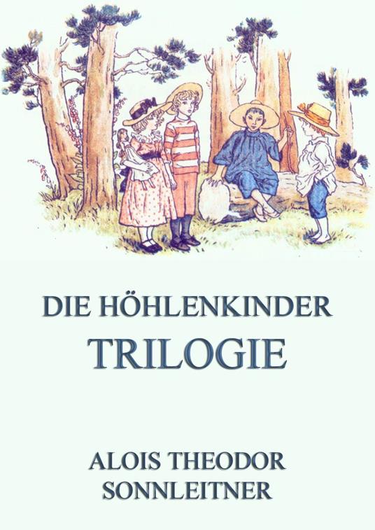 Die Höhlenkinder-Trilogie - Alois Theodor Sonnleitner - ebook