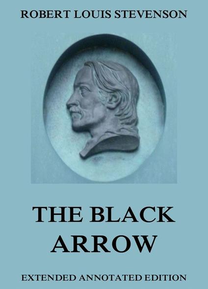 The Black Arrow—A Tale Of The Two Roses - Robert Louis Stevenson - ebook