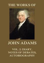 The Works of John Adams Vol. 2