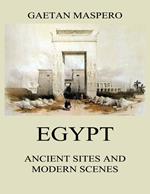 Egypt: Ancient Sites and Modern Scenes