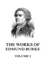 The Works of Edmund Burke Volume 3