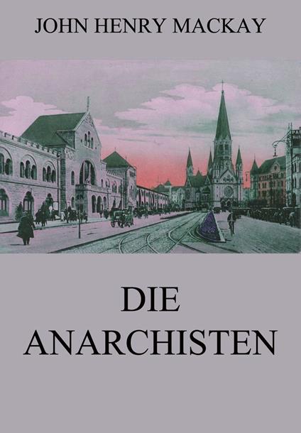 Die Anarchisten