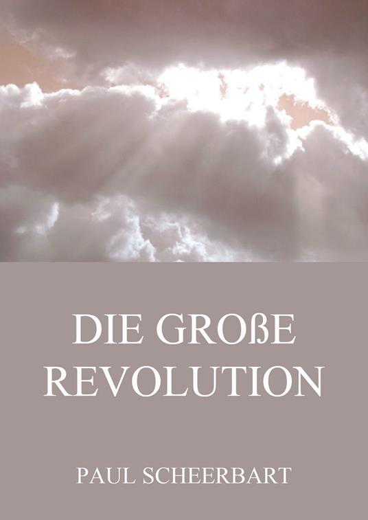Die große Revolution