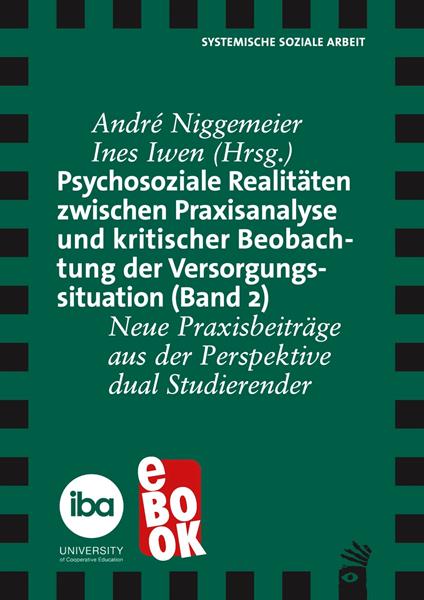 Psychosoziale Realitäten zwischen Praxisanalyse und kritischer Beoabachtung der Versorgungssituation (Band 2)