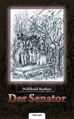 Der Senator - Willibald Rothen - cover