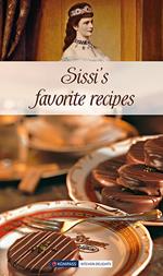 Libretto di cucina n. 1772. Sissi's favorite recipes