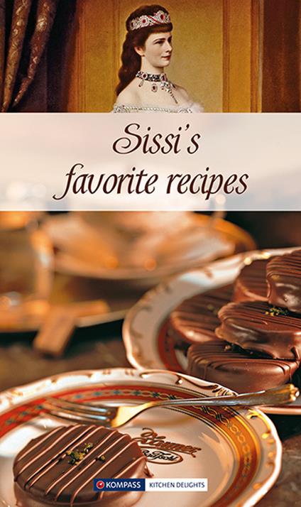 Libretto di cucina n. 1772. Sissi's favorite recipes - copertina
