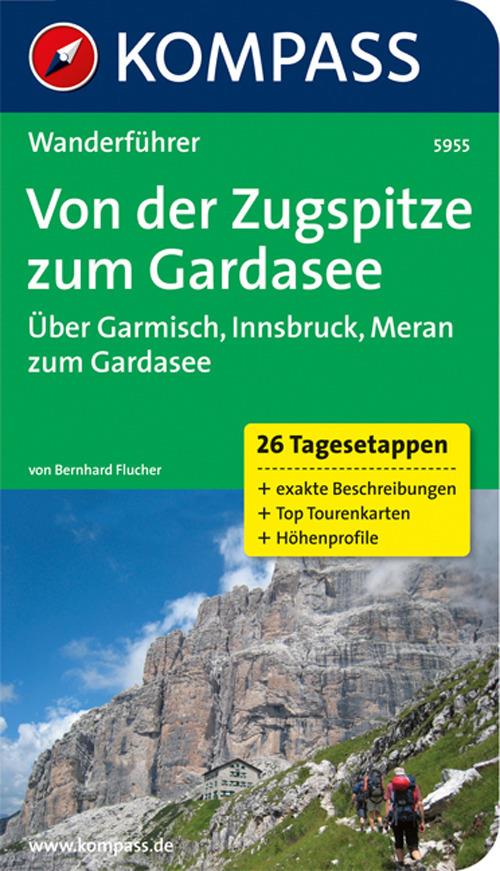 Guida escursionistica n. 5955. Von der Zugspitze zum Gardasee. Über garmisch, Innsbruck, Meran zum Gardasee - Bernhard Flucher - copertina