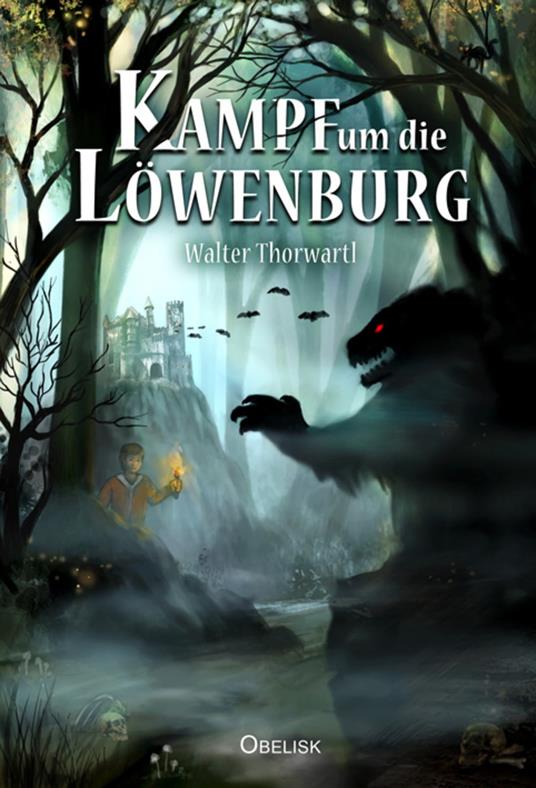 Kampf um die Löwenburg - Walter Thorwartl - ebook