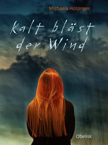Kalt bläst der Wind - Michaela Holzinger - ebook