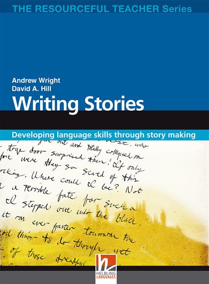 Writing stories. The resourceful teacher series. Con CD-ROM - Andrew Wright,David A. Hill - copertina