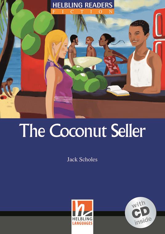 The Coconut Seller. Livello 5 (B1). Con CD Audio -  Jack Scholes - copertina