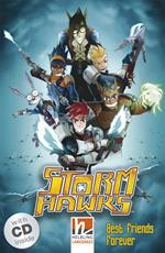 Storm Hawks: Best Friends forever. Livello 1 (A1). Con CD-Audio