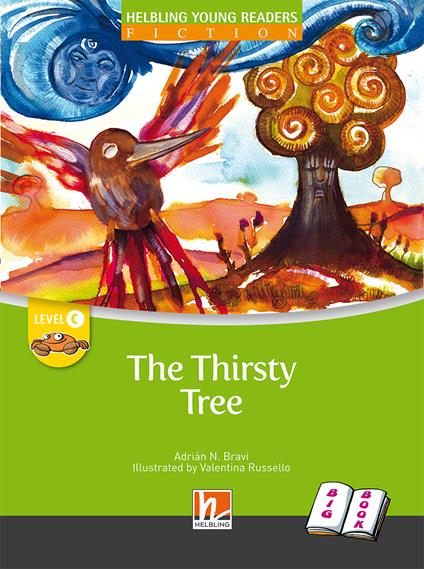 The thirsty tree. Big book. Level C. Young readers - Adrián N. Bravi - copertina