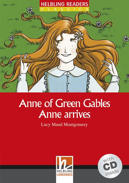  Anne of Green Gables. Anne arrives. Livello 2 (A1-A2). Con CD-Audio -  Lucy Maud Montgomery - copertina