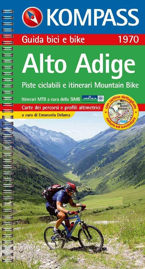 Guida bici e bike n. 1970. Piste ciclabili e itinerari Mountain Bike. Alto Adige 1:50.000 - copertina