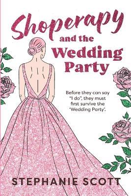 Shoperapy and the Wedding Party - Stephanie Scott - cover