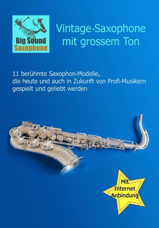 Vintage-Saxophone mit grossem Ton-11 berühmte Modelle, die heute und auch in Zukunft von Profi-Musikern gespielt und geliebt werden - Stefan Hugi - copertina