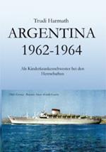 Argentina 1962-1965; als Kinderkrankenschwester bei den Herrschaften