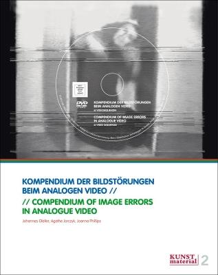Compendium of Image Errors in Analogue Video - Johannes Gfeller,Agathe Jarczyk,Joanna Phillips - cover