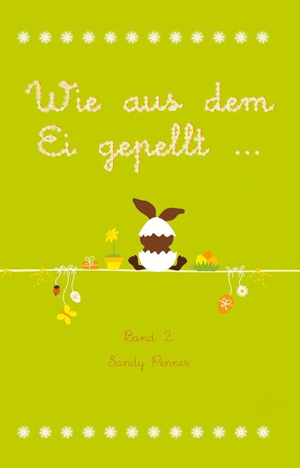 Wie aus dem Ei gepellt ... - Sandy Penner - ebook
