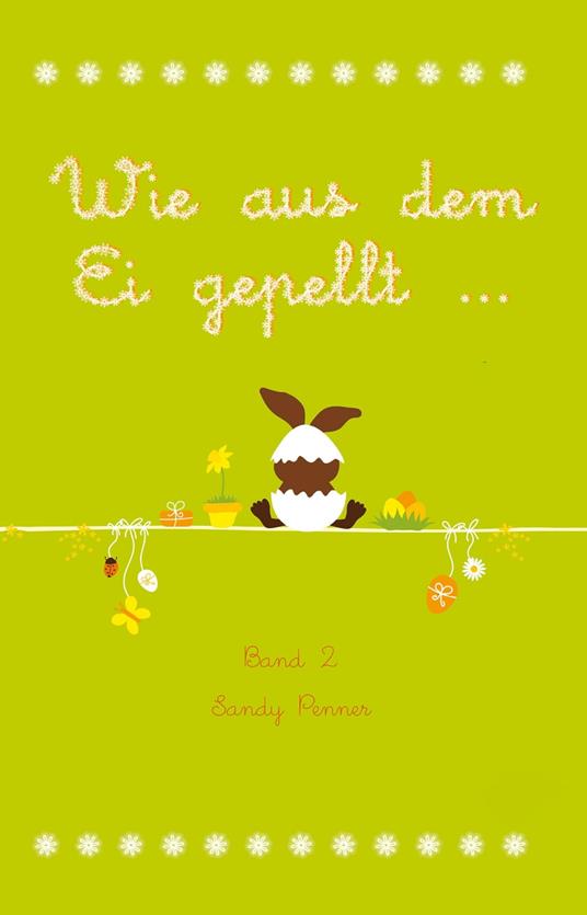 Wie aus dem Ei gepellt ... - Sandy Penner - ebook