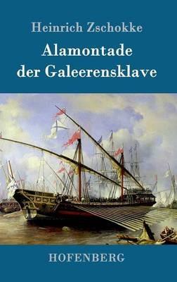 Alamontade der Galeerensklave - Heinrich Zschokke - cover