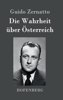 Die Wahrheit über Österreich - Guido Zernatto - cover