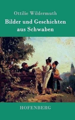 Bilder und Geschichten aus Schwaben - Ottilie Wildermuth - cover