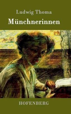 Munchnerinnen: Roman - Ludwig Thoma - cover