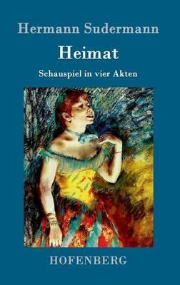 Heimat: Schauspiel in vier Akten - Hermann Sudermann - cover
