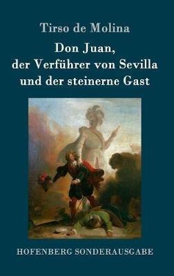 Don Juan, der Verführer von Sevilla und der steinerne Gast - Tirso De Molina - cover