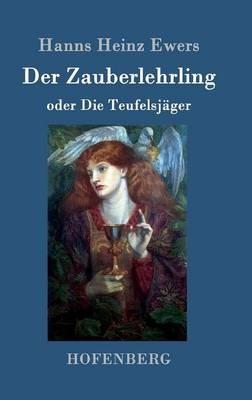 Der Zauberlehrling: oder Die Teufelsjäger - Hanns Heinz Ewers - cover
